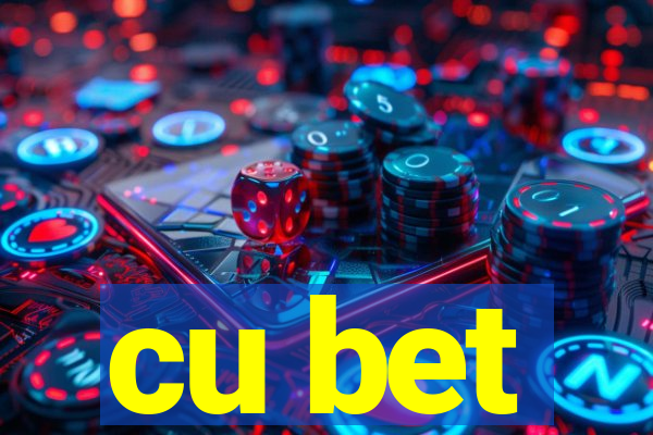 cu bet