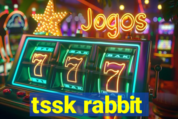 tssk rabbit