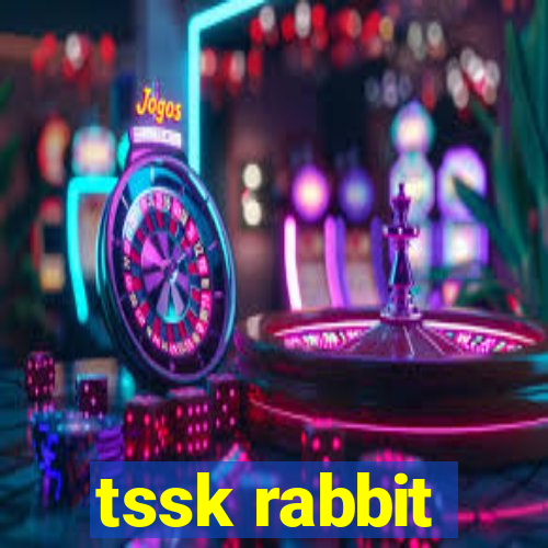 tssk rabbit