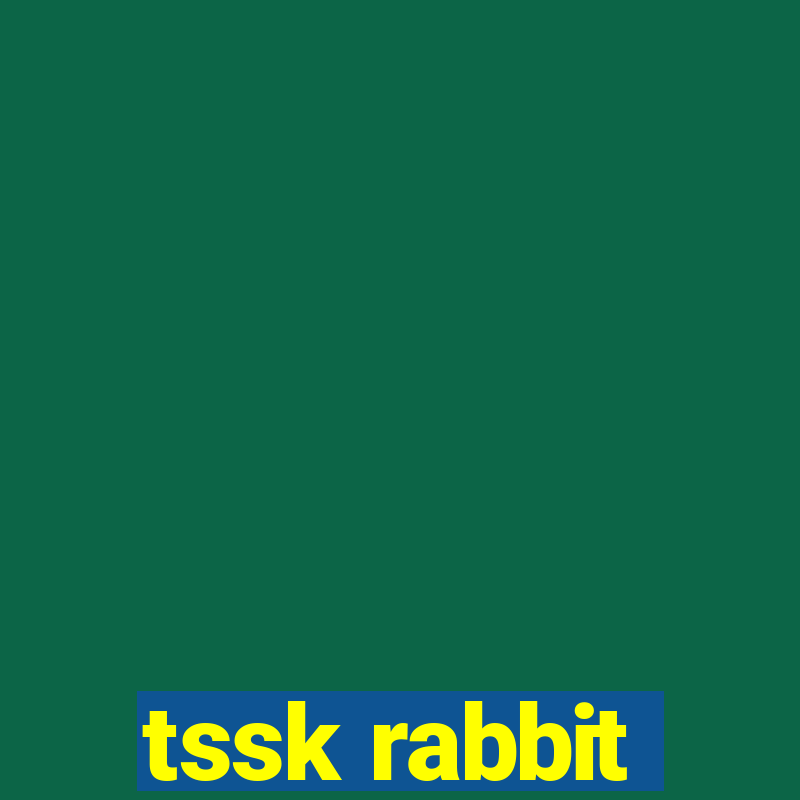 tssk rabbit