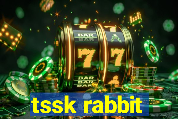 tssk rabbit