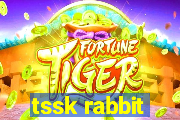 tssk rabbit