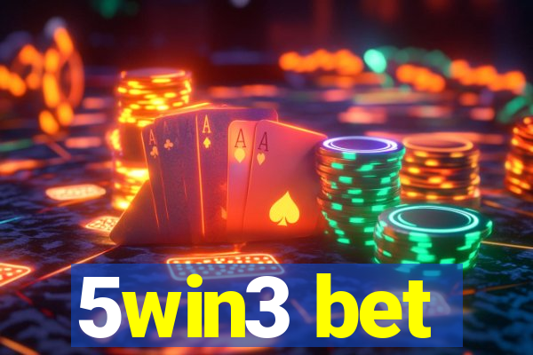 5win3 bet