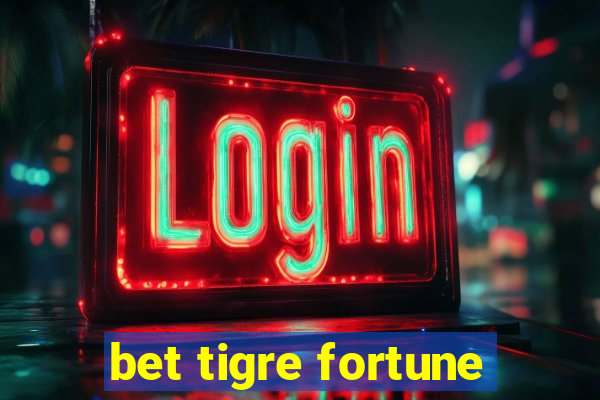 bet tigre fortune