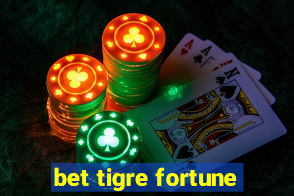 bet tigre fortune