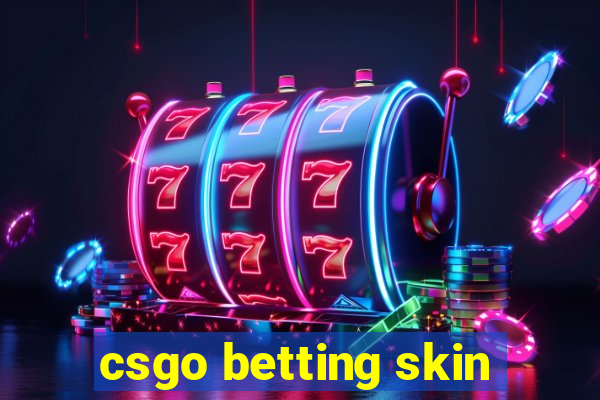 csgo betting skin