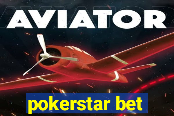 pokerstar bet