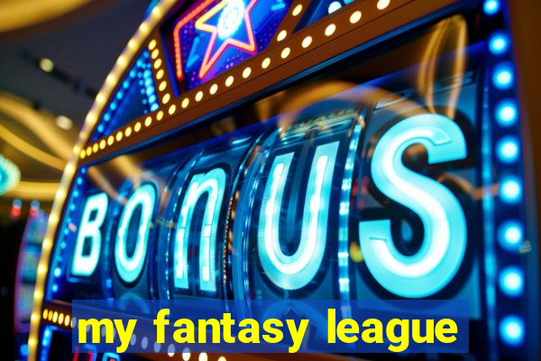 my fantasy league