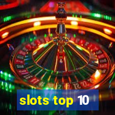 slots top 10