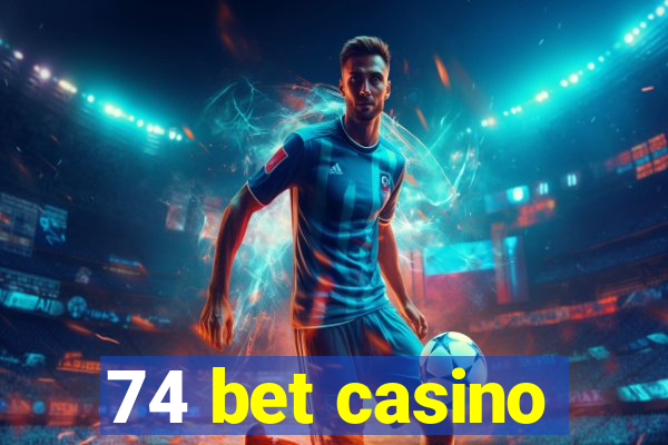 74 bet casino