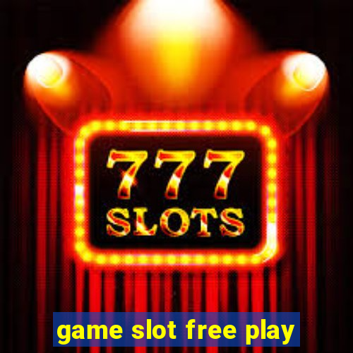 game slot free play