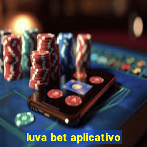 luva bet aplicativo