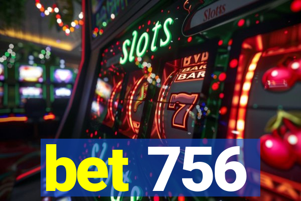 bet 756