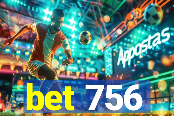 bet 756