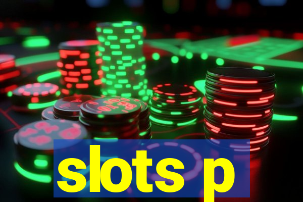 slots p