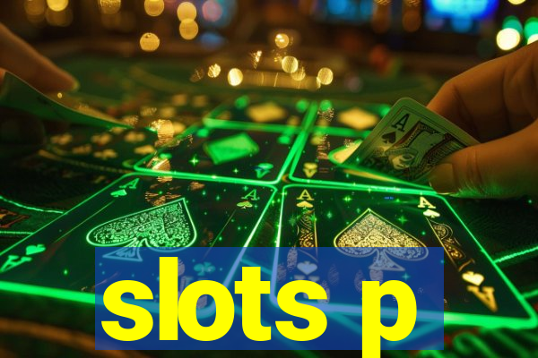 slots p