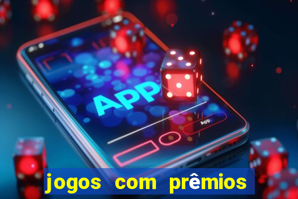 jogos com prêmios em dinheiro