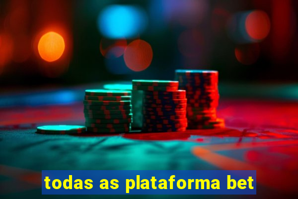 todas as plataforma bet