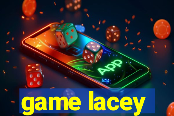 game lacey