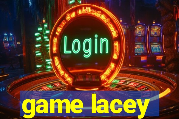 game lacey