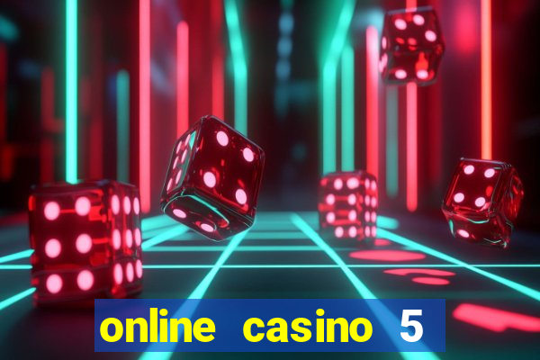 online casino 5 dollar min deposit