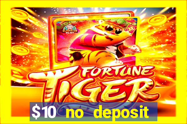 $10 no deposit mobile casino 2017