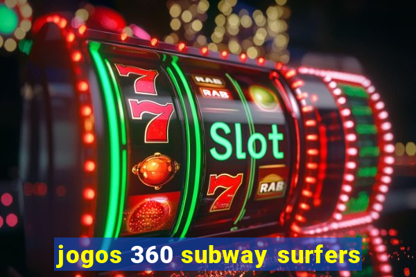 jogos 360 subway surfers