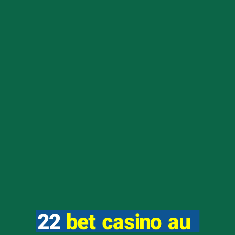 22 bet casino au