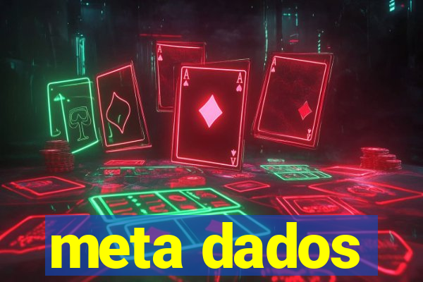 meta dados