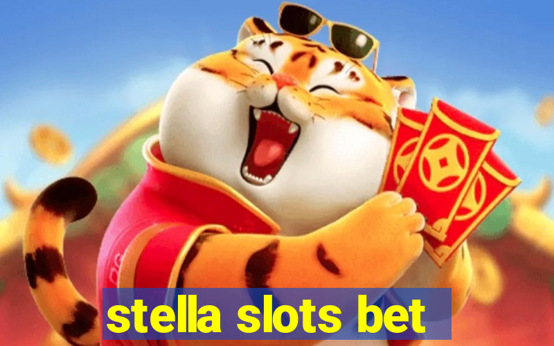 stella slots bet