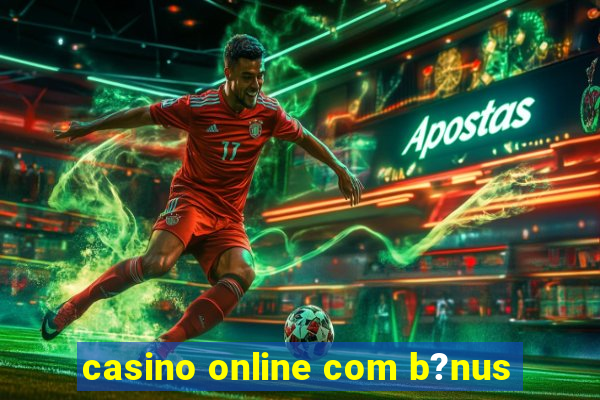 casino online com b?nus