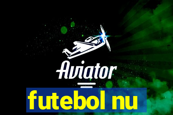 futebol nu