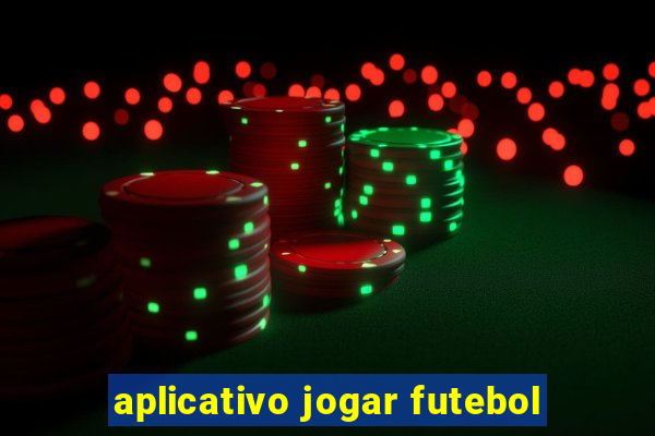 aplicativo jogar futebol