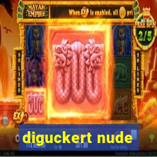 diguckert nude