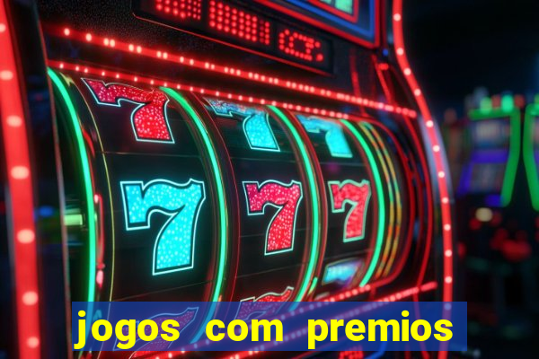 jogos com premios de verdade