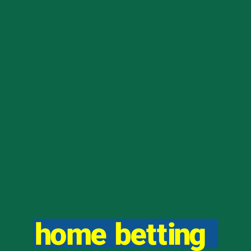 home betting