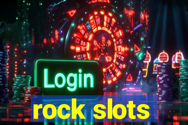 rock slots