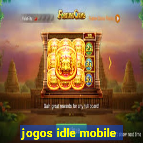 jogos idle mobile