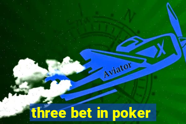 three bet in poker