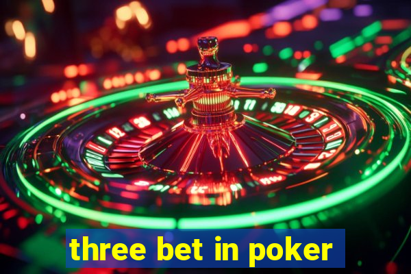 three bet in poker