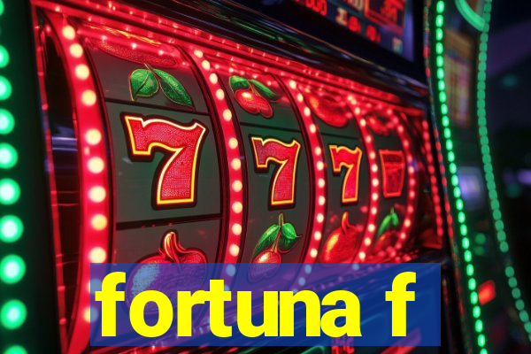 fortuna f