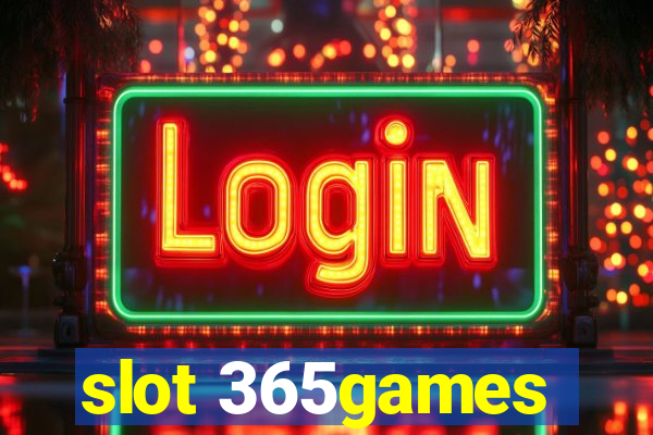 slot 365games