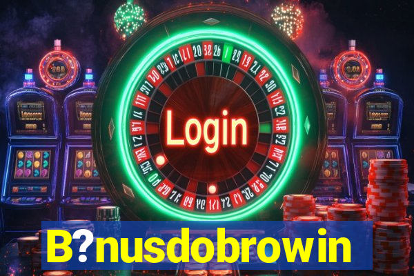 B?nusdobrowin