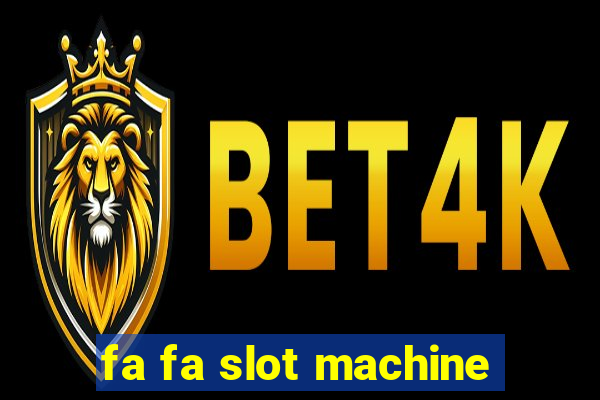 fa fa slot machine