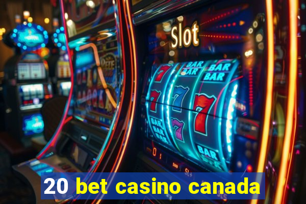 20 bet casino canada