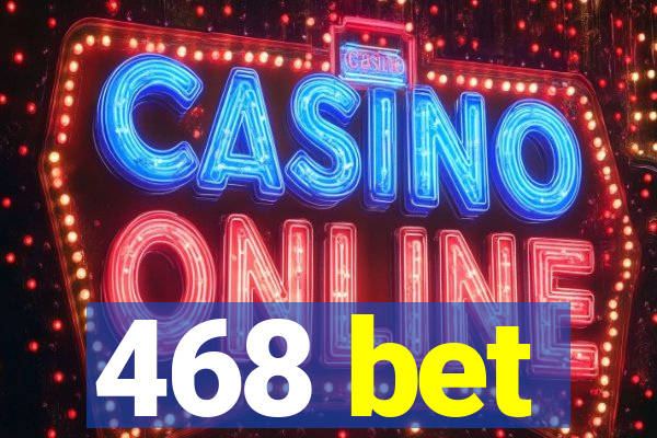 468 bet