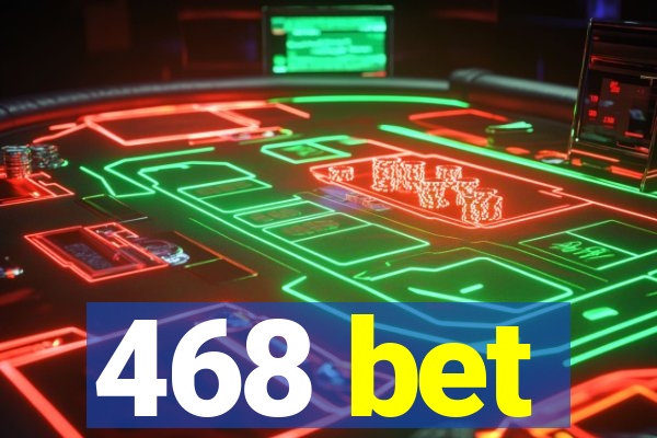 468 bet