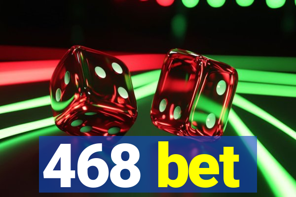 468 bet