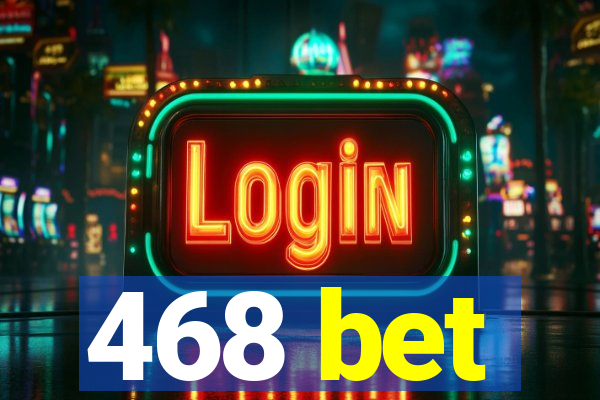 468 bet