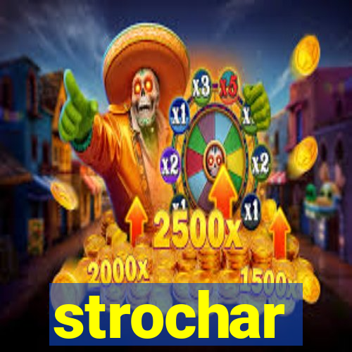 strochar